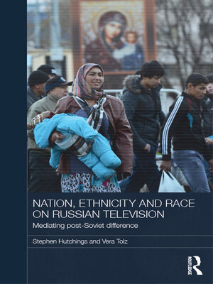 cover image of Nation, Ethnicity and Race on Russian Television